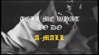 Tell Me What To Do (Official Music Video) A-Mall