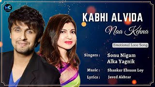 Kabhi Alvida Naa Kehna (Lyrics) - Sonu Nigam, Alka Yagnik | Shahrukh Khan, Rani M, Preity, Abhishek