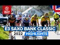 Team Dominance Over The Cobbles! | E3 Saxo Bank Classic Highlights 2022