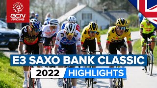 Team Dominance Over The Cobbles! | E3 Saxo Bank Classic Highlights 2022