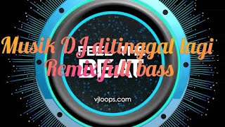Dj Adista-Ditinggal Lagi Remix Full Bass 2020