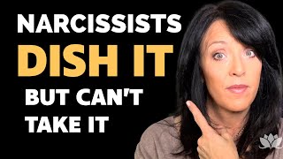 NARCISSIST CAN DISH IT OUT BUT THEY CAN'T TAKE IT/LISA ROMANO
