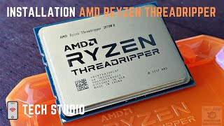 Installation AMD Ryzen™ Threadripper Processors Guide!