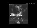 Man Wida - ACHUKUCHA By Zillamediatz