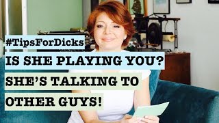She's Talking to Other Guys: Is She Playing Me? (Dating Advice for Men)