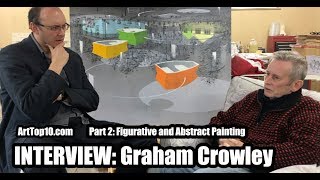 INTERVIEW: Painter Graham Crowley, Part 2: Figurative and Abstract Painting - ArtTop10.com