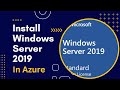 Install Windows Server 2019 on Azure | Windows Server 2019 on Azure VM