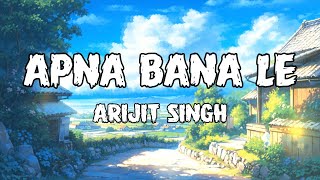 Apna Bana Le Piya- Bhediya (Official Lyrics Video) Arijit Singh