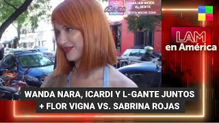 Wanda Nara, Icardi y L-Gante + Flor Vigna vs. Sabrina Rojas - #LAM | Programa completo (22/03/24)