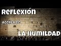 La Humildad| Hermosa Reflexión| Tienes que verla!