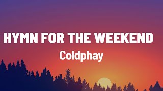 Coldplay - Hymn For The Weekend (Lyrics)