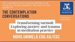 Transforming turmoil: Exploring anxiety and trauma in meditation practice