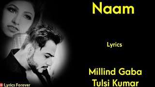 Naam Song - Lyrics | Tulsi Kumar, Millind Gaba | Jaani | Nirmaan | T-Series | Naam Song