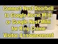 Nest Doorbell: Connect to Google Home Mini or Nest Mini (for Ringing, Chime, Visitor Announcement)