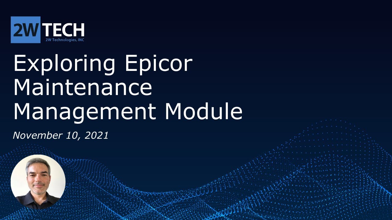 Exploring Epicor Maintenance Management Module Youtube