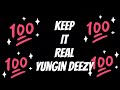 Yungin Deezy- Keep It Real(official audio)