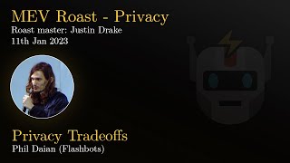 MEV Roast | Privacy Tradeoffs - Phil Daian (Flashbots)