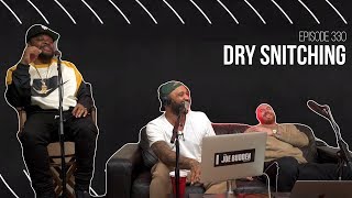 The Joe Budden Podcast Episode 330 | Dry Snitching