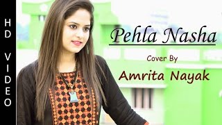 Pehla Nasha | Cover By Amrita Nayak | Jo Jeeta Wohi Sikandar