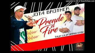 Jota Brother Feat Bajo La Promesa Crew - Prende eL Fire - (The King Of Blessing Estudios)