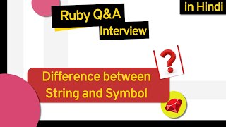Difference Between String and Symbol in Ruby
