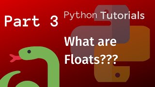 Python Tutorial for Beginners Part 3 - Floats