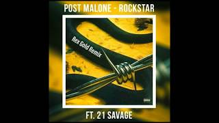 PosPost Malone - Rockstar ft.21Savage (REX GOLD Remix)  CRANK DAT NATION