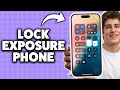 How to Lock the Exposure on iPhone 2026 (Step-By-Step Tutorial)
