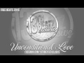 Unconditional Love - 13TH BEATZ Exclusive (Free Beats 2016)