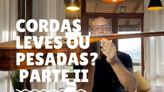 Cordas leves ou pesadas para o seu violão -parte II