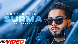 Surma (Official Video) Khan Bhaini | Raj Shoker | New Punjabi Songs 2023 | Latest Punjabi Songs 2023
