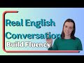 English Conversation Practice | REAL LIFE ENGLISH