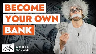 How To Become Your Own Bank Using The Infinite Banking Concept