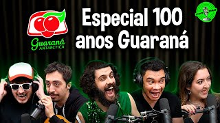 ESPECIAL 100 ANOS GUARANÁ - Podpah com Inutilismo, Canella, Defante, Igor Guimaraes e Laura Seraphim