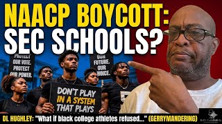 DL Hughley NAACP THINKS Black Athletes should BOYCOTT SEC schools