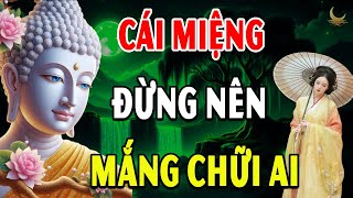 Nghe Phật Dạy Sống Ở Đời, Cái Miệng Đừng MẮNG Chửi Cay Độc Và Cái Kết #Pháp Mới