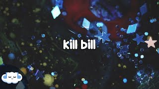 SZA - Kill Bill (Clean - Lyrics) | i might, i might kill my ex