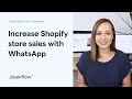 4 tips to increase Shopify store sales with WhatsApp | Shopify WhatsApp Integration | SleekFlow