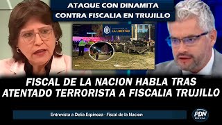 DELIA ESPNOZA FISCAL DE LA NACION HABLA TRAS ATENTADO TERRORISTA EN FISCALIA EN TRUJILLO