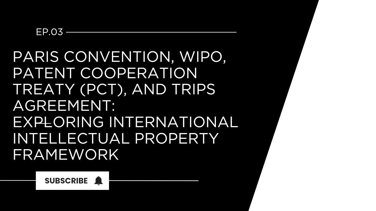 Paris Convention, WIPO, Patent Cooperation Treaty (PCT), And TRIPS ...