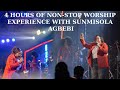 4 HOURS OF NON-STOP WORSHIP EXPERIENCE WITH SUNMISOLA AGBEBI