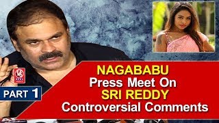 Nagababu Press Meet On Sri Reddy Controversial Comments | Pawan Kalyan | Part 1 | V6 News