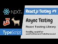 React Async Testing using React Testing Library for Beginners: React.js Testing Tutorial #4
