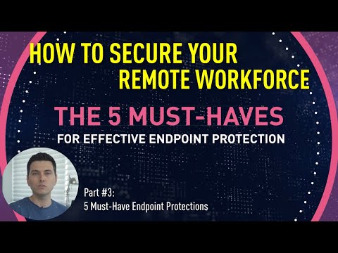 Part #3: 5 Must-Have Endpoint Protections