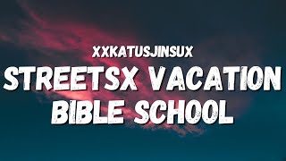 XXKATUSJINSUX - STREETSX VACATION BIBLE SCHOOL (Lyrics) (TikTok Song)