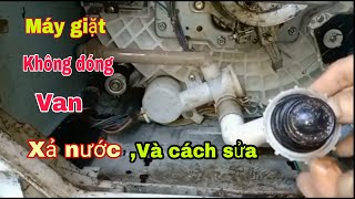 Cách sửa máy giặt không đóng van xả nước, và cách sửa đơn giản