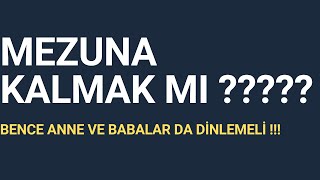 MEZUNA KALMAK KÖTÜ BİR ŞEY Mİ?