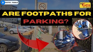 Are footpaths for parking? | 09 January 2025 | My Goa Network