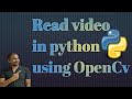 Python OpenCv Video Read using Anaconda