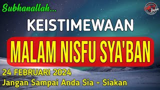 Subhanallah... 10 Keistimewaan Malam Nisfu Sya'ban | Jangan Sampai Anda Sia-Siakan❗